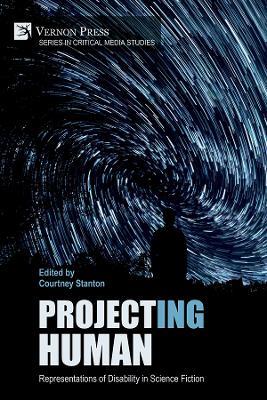 Project(ing) Human: Representations of Disability in Science Fiction - Sean Mock,Craig A. Meyer,Daniel Preston - cover