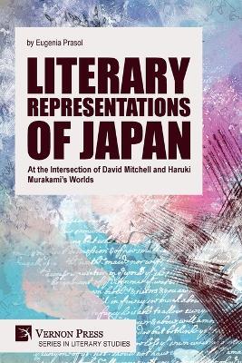Literary Representations of Japan: At the Intersection of David Mitchell and Haruki Murakami’s Worlds - Eugenia Prasol - cover
