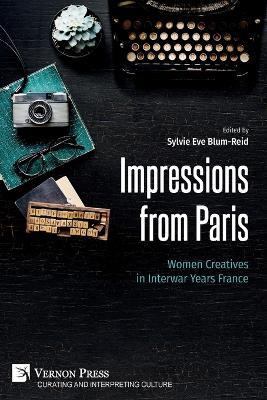 Impressions from Paris: Women Creatives in Interwar Years France - cover