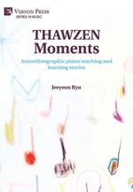 THAWZEN Moments: Autoethnographic piano teaching and learning stories