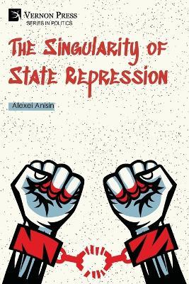 The Singularity of State Repression - Alexei Anisin - cover