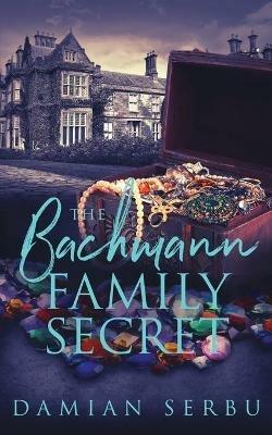 The Bachmann Family Secret - Damian Serbu - cover