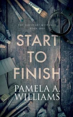 Start to Finish - Pamela a Williams - cover