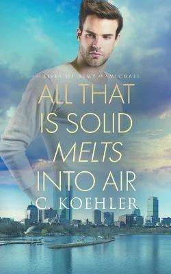 All that is Solid Melts into Air - C Koehler - cover