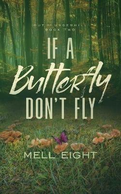If A Butterfly Don't Fly - Mell Eight - cover