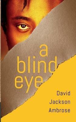 A Blind Eye - David Jackson Ambrose - cover