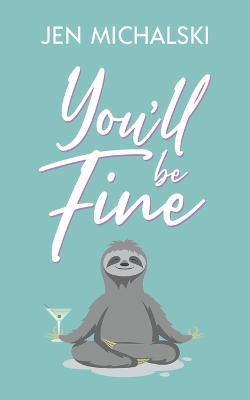 You'll Be Fine - Jen Michalski - cover