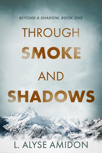 Through Smoke and Shadows
