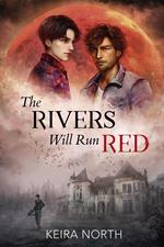 The Rivers Will Run Red