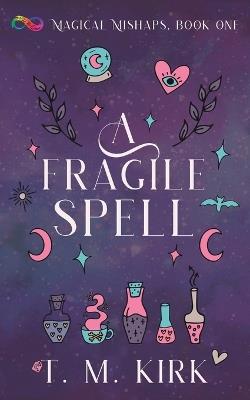 A Fragile Spell - T M Kirk - cover