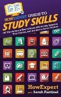 HowExpert Guide to Study Skills: 101 Tips to Learn How to Study Effectively, Improve Your Grades, and Become a Better Student - Howexpert,Sarah Fantinel - cover