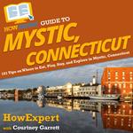 HowExpert Guide to Mystic, Connecticut