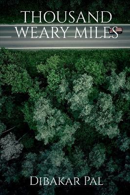 Thousand Weary Miles - Dibakar Pal - cover