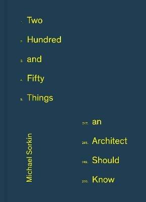 250 Things An Architect Should Know - Michael Sorkin - cover