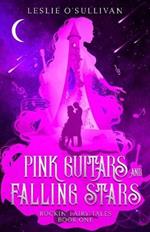 Pink Guitars & Falling Stars