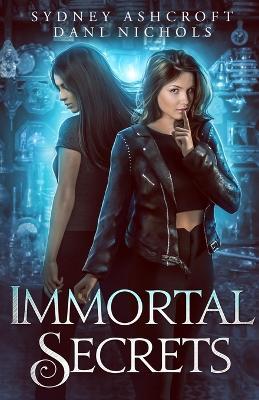Immortal Secrets - Sydney Ashcroft,Dani Nichols - cover