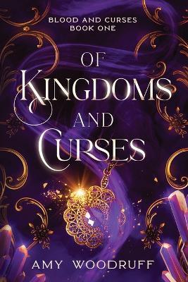Of Kingdoms and Curses - Amy Woodruff - cover