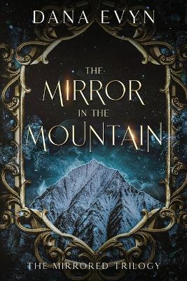 The Mirror in the Mountain - Dana Evyn - cover