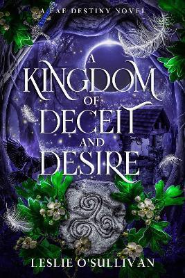 A Kingdom of Deceit and Desire - Leslie O'Sullivan - cover
