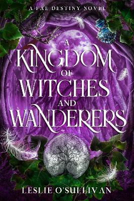 A Kingdom of Witches and Wanderers - Leslie O'Sullivan - cover