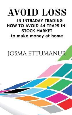 Avoid Loss in Intraday Trading - Josma Ettumanur - cover