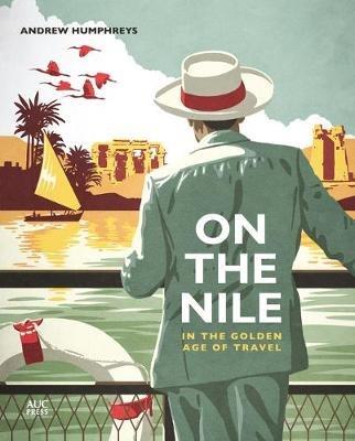 On the Nile in the Golden Age of Travel - Andrew Humphreys - cover