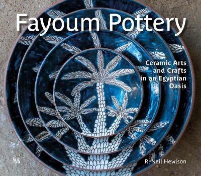 Fayoum Pottery: Ceramic Arts and Crafts in an Egyptian Oasis - R. Neil Hewison - cover