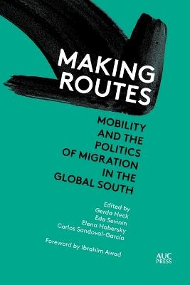 Making Routes: Mobility and Politics of Migration in the Global South - cover