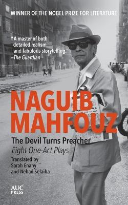 The Devil Turns Preacher: Eight One-act Plays - Naguib Mahfouz - cover