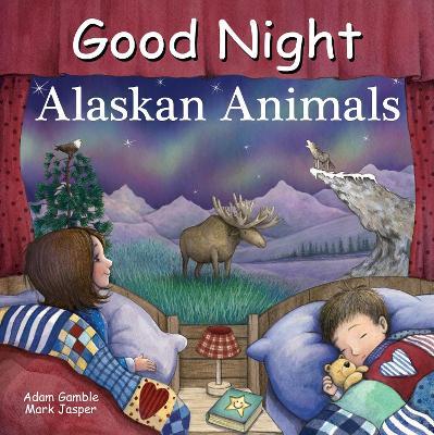 Good Night Alaskan Animals - Adam Gamble,Mark Jasper - cover