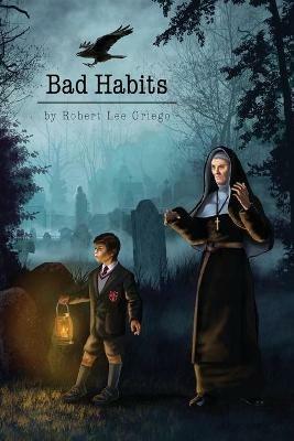 Bad Habits - Robert Lee Griego - cover