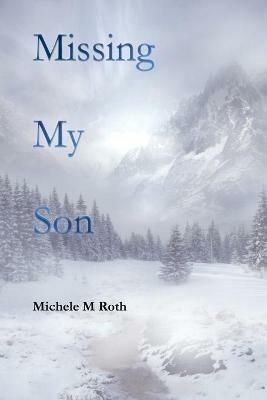 Missing My Son - Michele M Roth - cover