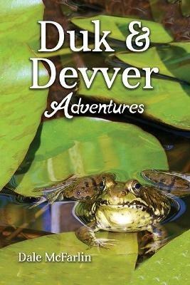 Duk & Devver Adventures - Dale McFarlin - cover