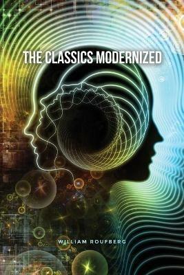 The Classics Modernized - William Roufberg - cover