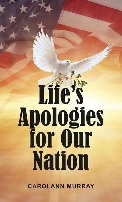 Life's Apologies for Our Nation - Carolann Murray - cover