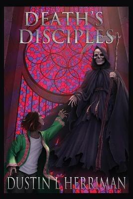 Death's Disciples - Dustin L Herriman - cover