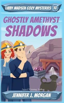 Ghostly Amethyst Shadows - Jennifer J Morgan - cover
