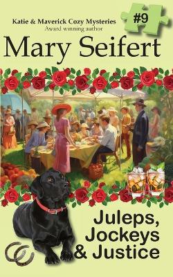 Juleps, Jockeys & Justice - Mary Seifert - cover