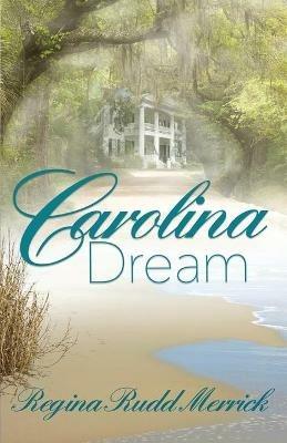 Carolina Dream - Regina Rudd Merrick - cover