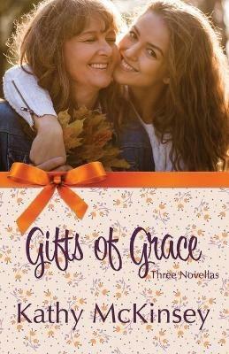Gifts of Grace - Kathy McKinsey - cover