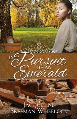 In Pursuit of an Emerald - Jacqueline Freman Wheelock - cover