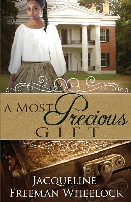 A Most Precious Gift - Jacqueline Freeman Wheelock - cover