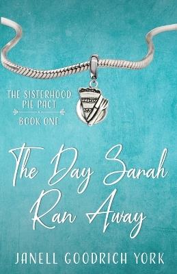 The Day Sarah Ran Away - Janell Goodrich York - cover