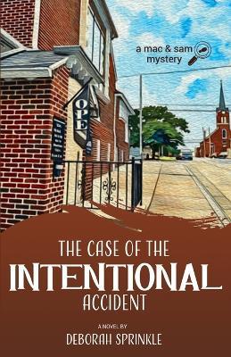 The Case of the Intentional Accident - Deborah Sprinkle - cover