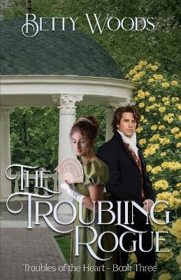 The Troubling Rogue - Betty Woods - cover