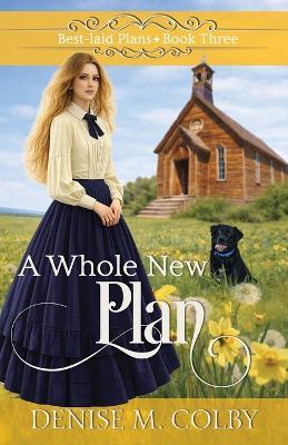 A Whole New Plan - Denise M Colby - cover