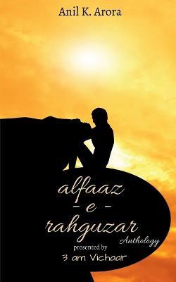 alfaaz - e - rahguzar - Anil K - cover