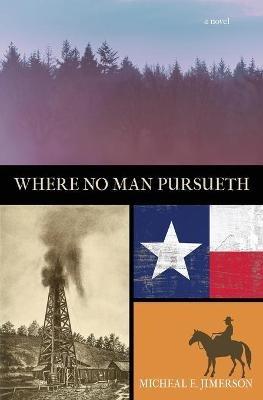 Where No Man Pursueth - Micheal E Jimerson - cover