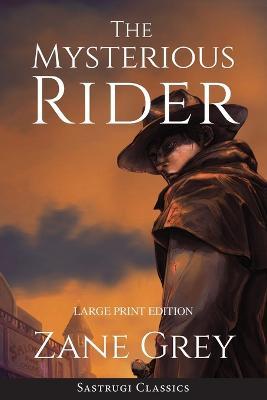 The Mysterious Rider (Annotated, Large Print) - Zane Grey - cover