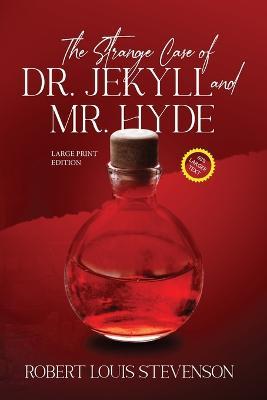 The Strange Case of Dr. Jekyll and Mr. Hyde (Annotated, Large Print) - Robert Louis Stevenson - cover